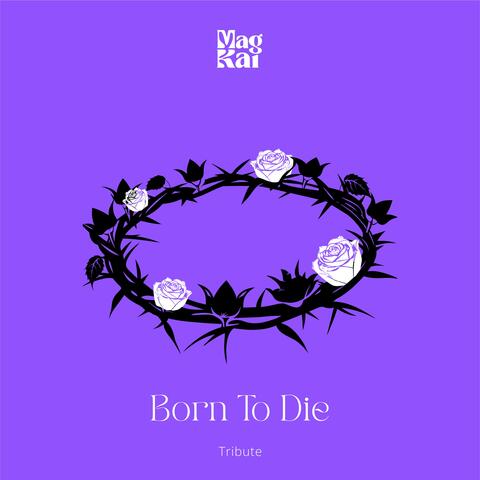 Born To Die