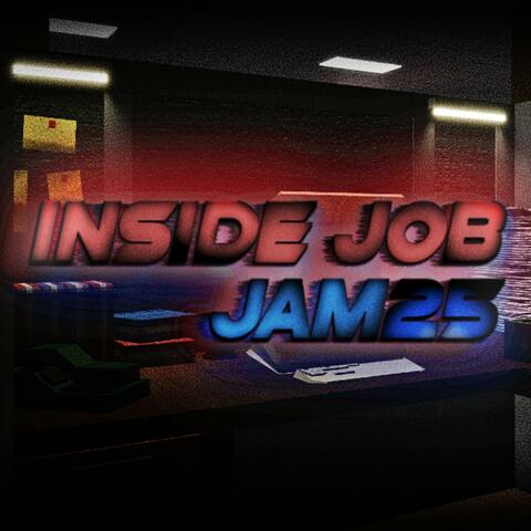 INSIDE JOB JAM25