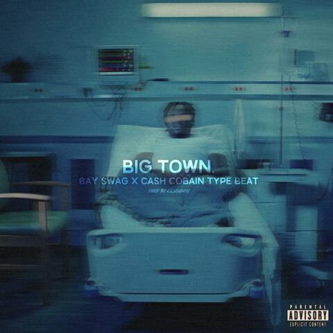 Big Town (Bay Swag X Cash Cobain Type Beat)