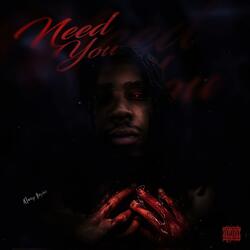 Need You