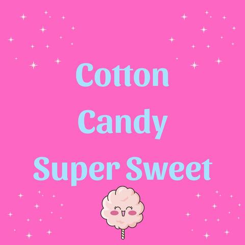 Cotton Candy Super Sweet