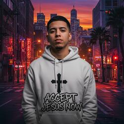Accept Jesus Now (Epic Christian Rap)