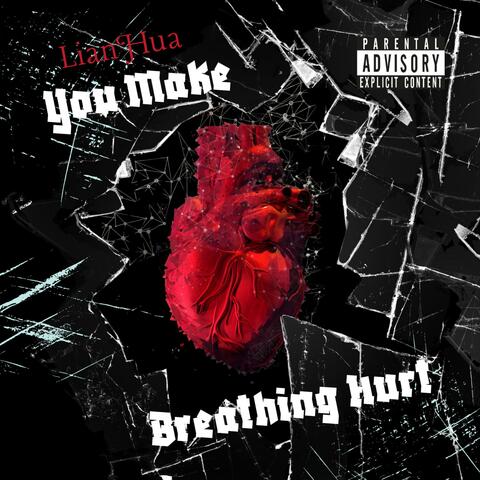 You Make Breathing Hurt