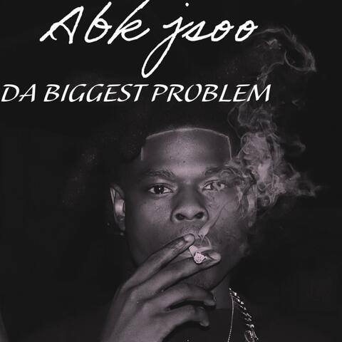 Da biggest problem