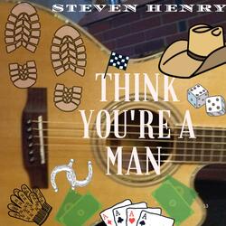 Think You're a Man