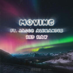 Moving (feat. Jacob Alexander & Kid Kay)