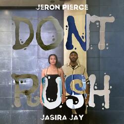 Don't Rush (feat. Jasira Jay)