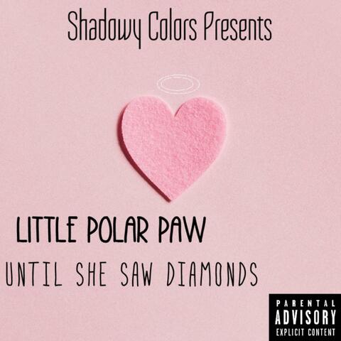 Until She Saw Diamonds