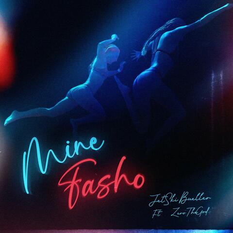 Mine Fasho (feat. ZeroTheGod)