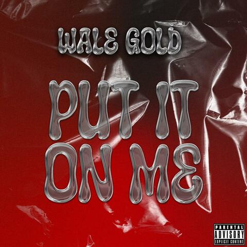 Put it on me