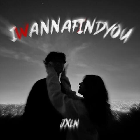 iwannafindyou.wav