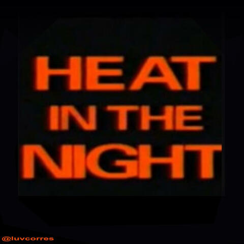 HEAT IN THE NIGHT