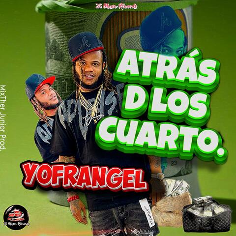 YOFRANGEL Atras D Los Cualto (feat. MixTher Junior & 26 Music)