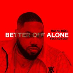 Better off Alone (feat. 525 DEVI)