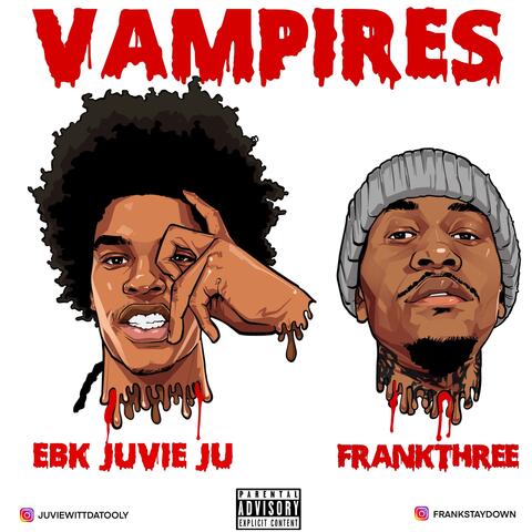 Vampires (feat. EBK Juvie Ju)