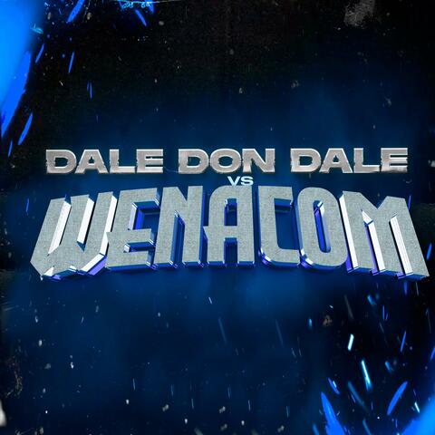 Dale don dale Wenacom (feat. Gaston Ezequiel & Luciano Troncoso) [Mashup Remix]