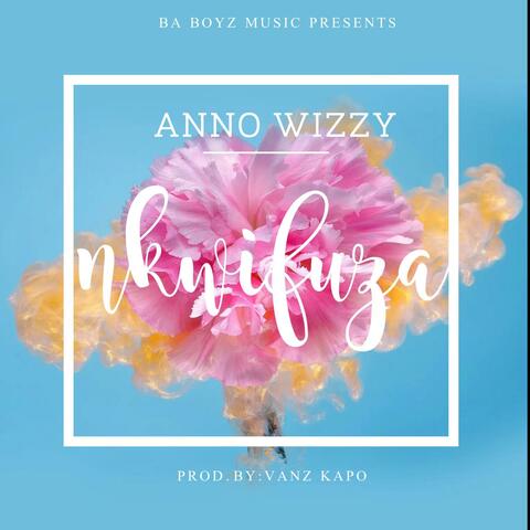 Nkwifuza (feat. Anno Wizzy)