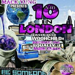 10 A.M in London (feat. Woohchild, Squally J, SouthWest BNO & Malik Chase)