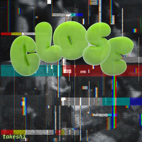 Close