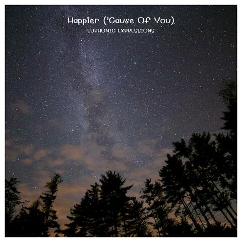Happier ('Cause Of You)