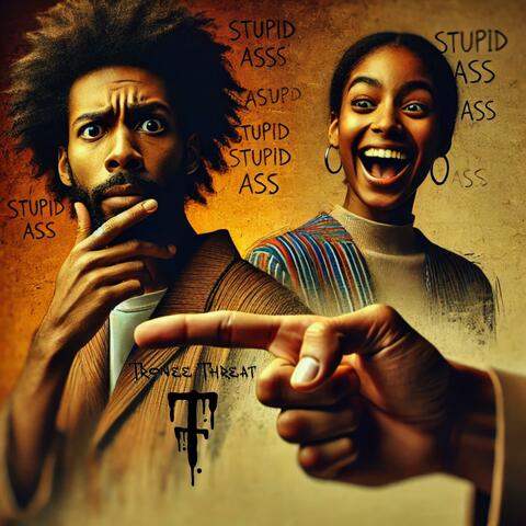 STUPID ASS