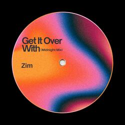 Get It Over With (Midnight Mix)
