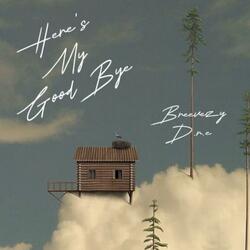Here's My GoodBye (feat. D.R.E)