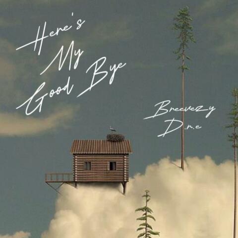 Here's My GoodBye (feat. D.R.E)