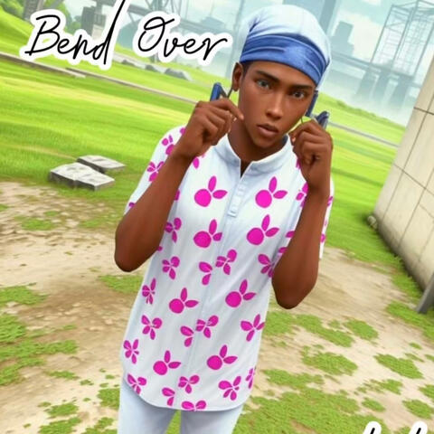 Bend Over