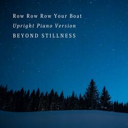 Row Row Row Your Boat (Upright Piano Version)