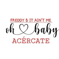 OH BABY ACÉRCATE