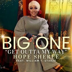 Big One (Get Outta My Way) (feat. William T. Starzz)