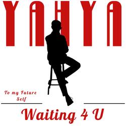 Waiting 4 U (To my Future Self)