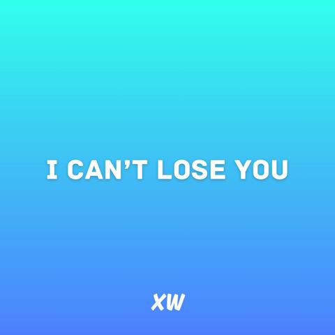 I Can't Lose You (feat. jxsie beats)