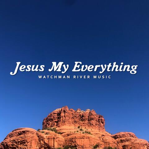 Jesus My Everything