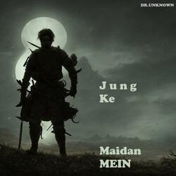 Jung Ke Maidan MEIN