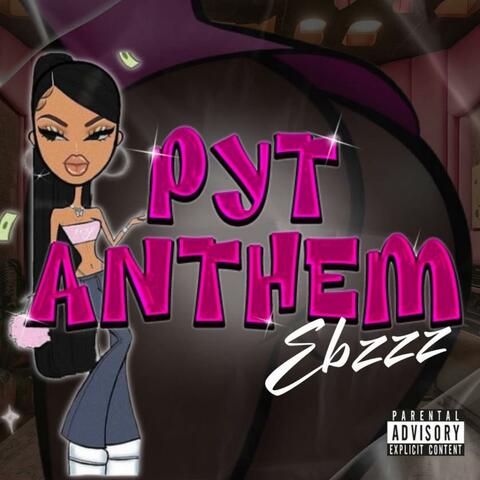 Pyt Anthem (feat. Ebzzz)