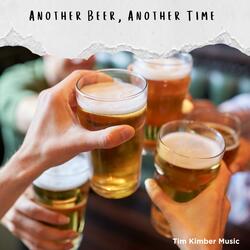 Another Beer Another Time