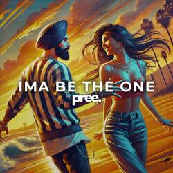 Ima Be The One