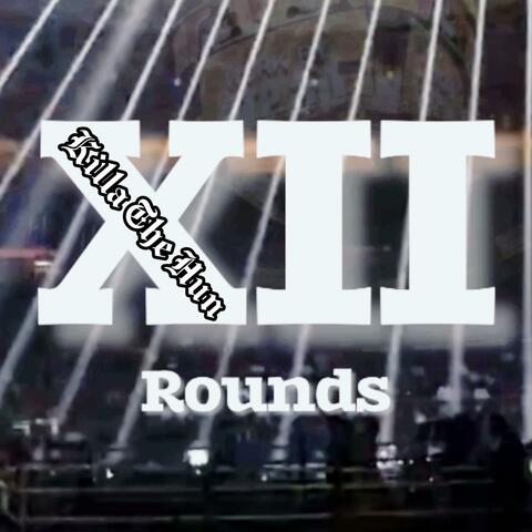 12 Rounds By Killa The Hun (feat. Killa The Hun, ChuCho & Ryno CN )