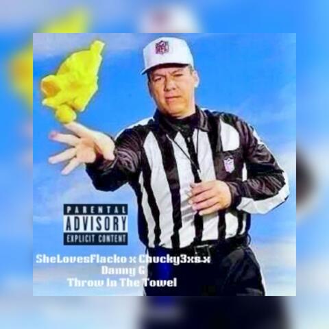 Throw in The Towel (feat. Chucky3xs & Danny G)