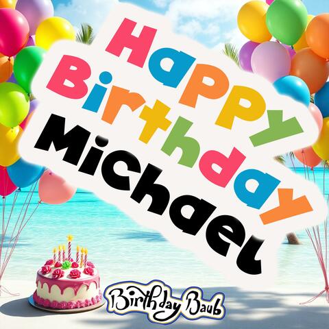 Happy Birthday Michael