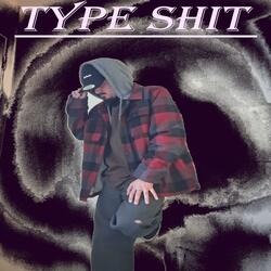 Type Shit