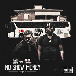 No Show Money (feat. OG 3Three)