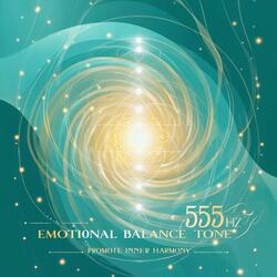 555 Hz Emotional Balance Tone – Promote Inner Harmony