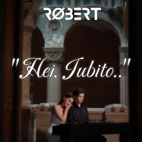 Hei, Iubito..
