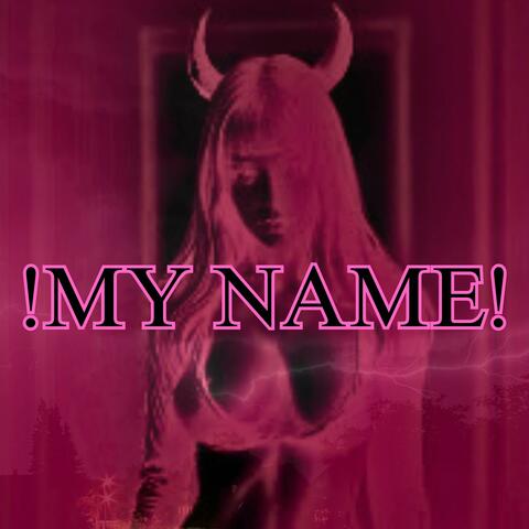 !MY NAME!