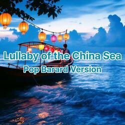 Lullaby of the China sea (Pop Barard Version)