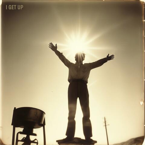 I Get Up