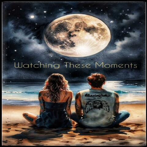 Watching These Moments